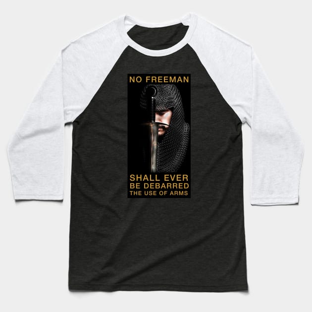 No FREEMAN shall ever be DEBARRRED the use of ARMS - KNIGHT Baseball T-Shirt by flightdekker